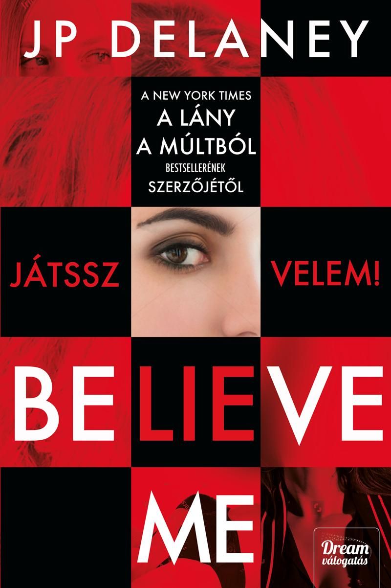 Believe me  játssz velem!