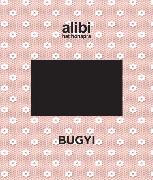 Alibi hat hónapra 15. - bugyi