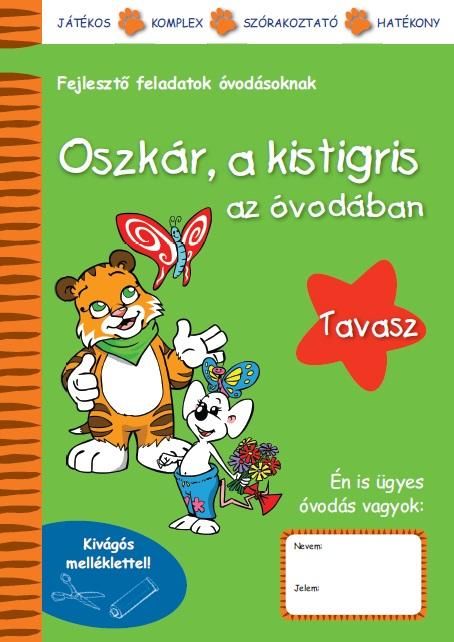 Oszkár, a kistigris az óvodában - tavasz