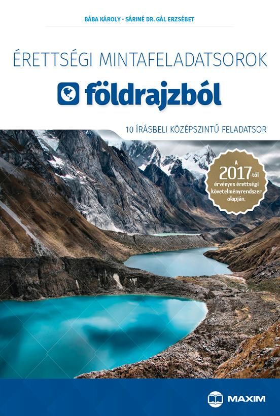 Érettségi mintafeladatsorok földrajzból 2017 - 10 írásbeli középsz. feladatsor