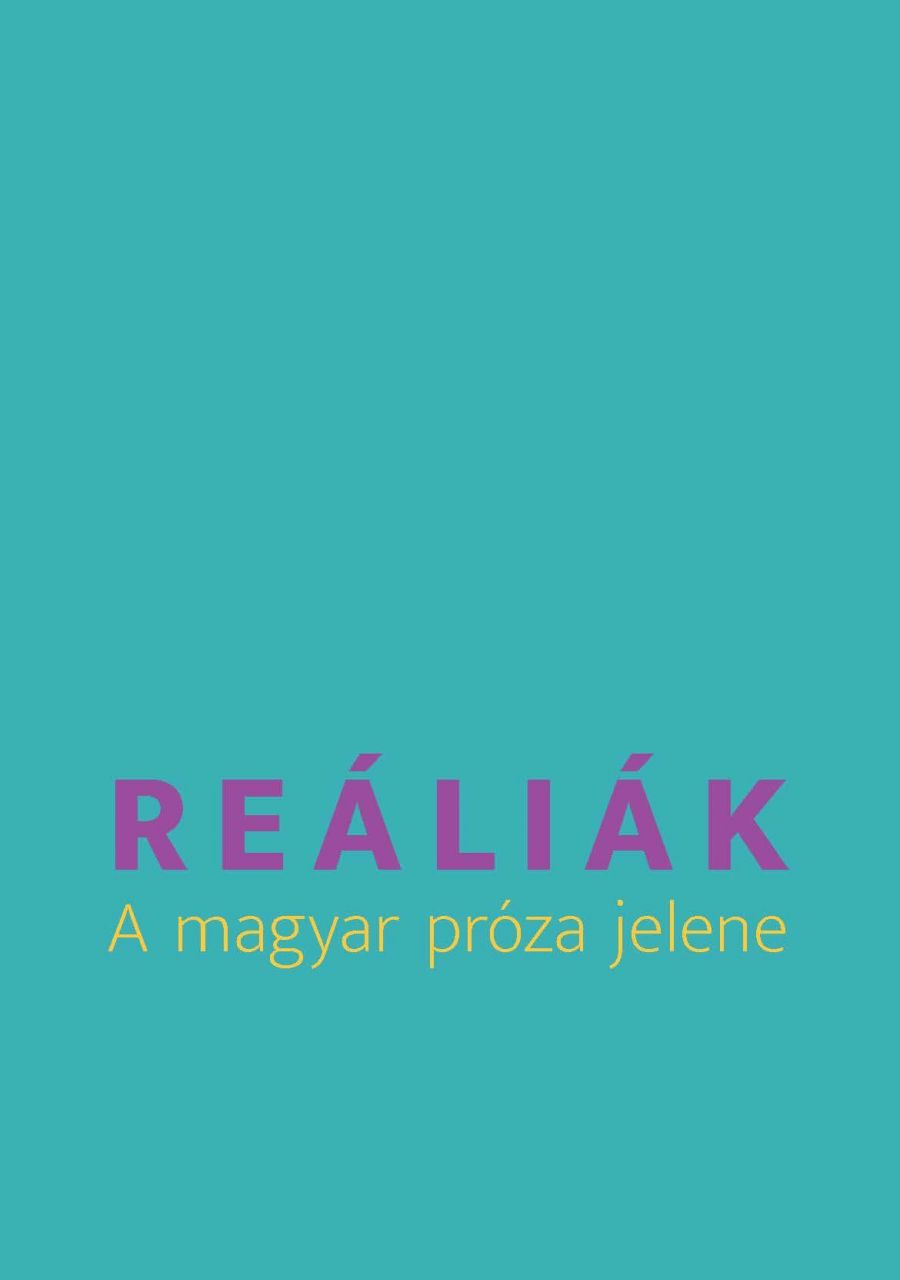 Reáliák - a magyar próza jelene