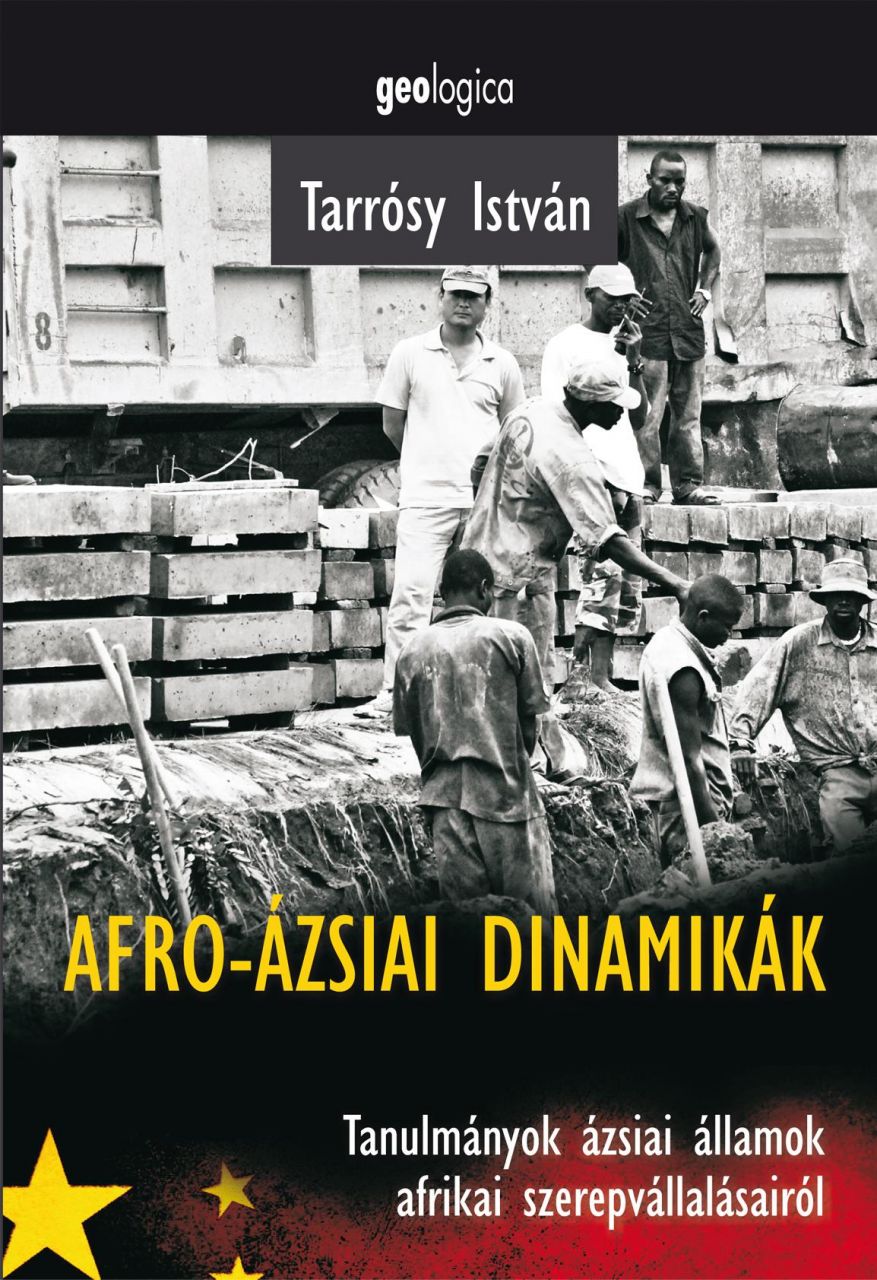 Afro-ázsiai dinamikák - tanulmányok ázsiai államok afrikai szerepvállalásairól