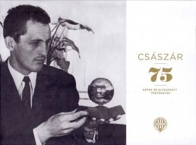 Császár 75 - képek és elfeledett történetek