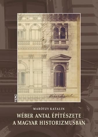 Wéber antal építészete a magyar historizmusban