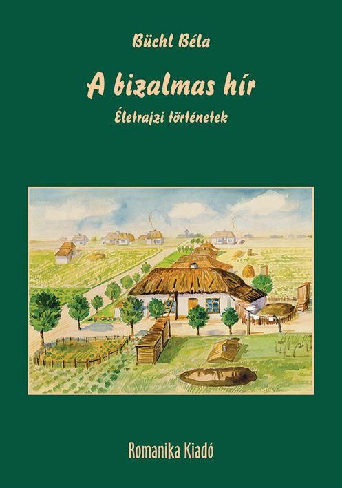 A bizalmas hír - életrajzi történetek A bizalmas hír - életrajzi történetek