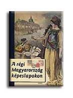 A régi magyarország képeslapokon