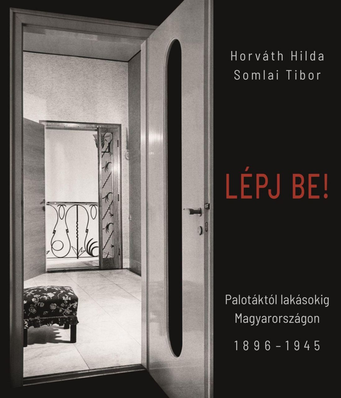 Lépj be!  palotáktól lakásokig magyarországon 18961945