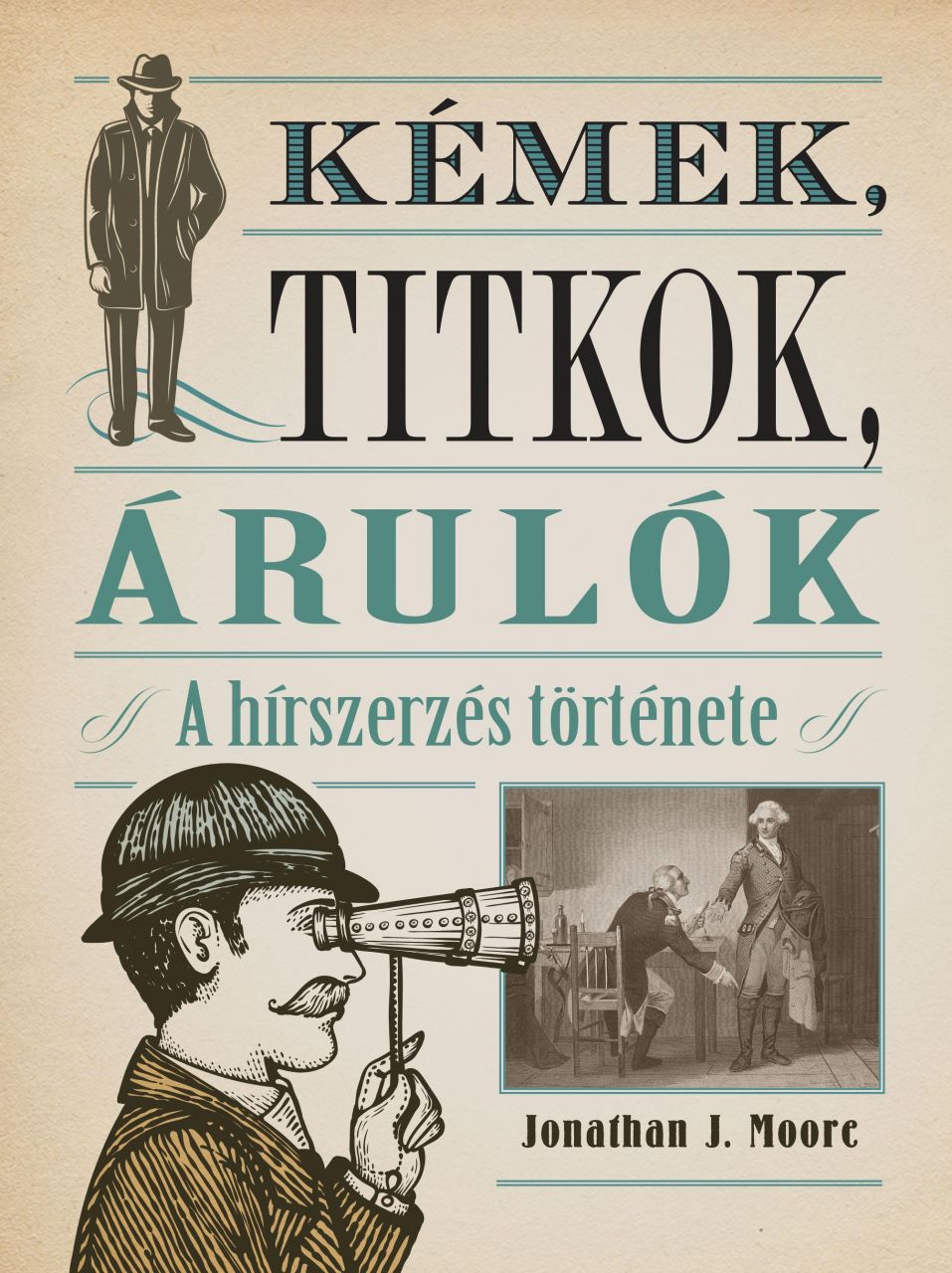 Kémek, titkok, árulók - a hírszerzés története