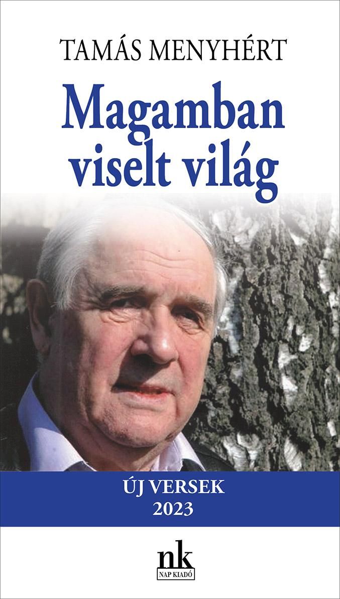 Magamban viselt világ - új versek, 2023