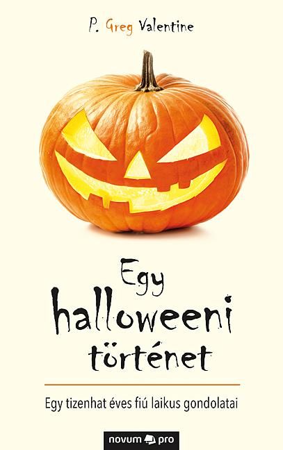 Egy halloweeni történet - egy tizenhat éves fiú laikus gondolatai