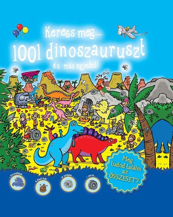 Keress meg...1001 dinoszauruszt és más egyebeket! -