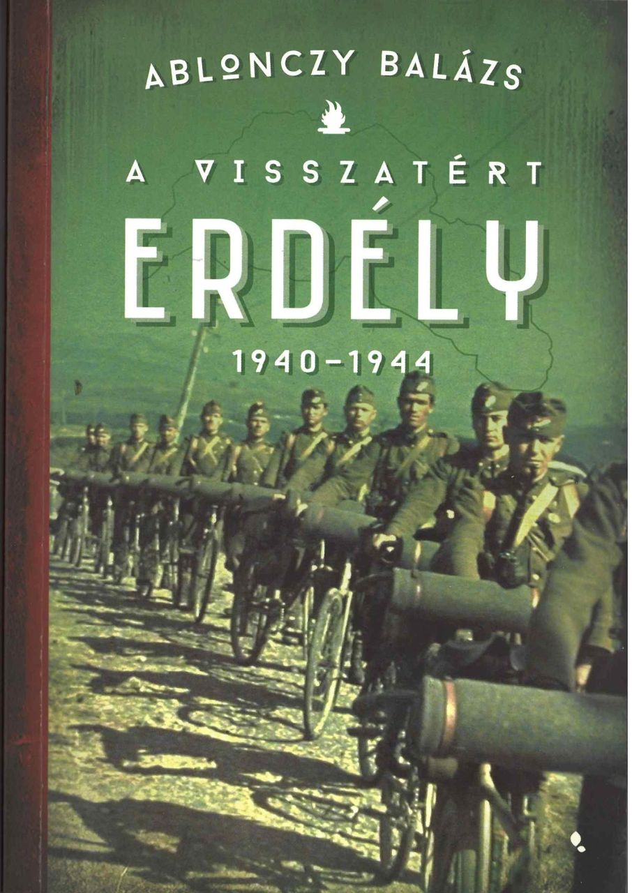 A visszatért erdély 1940-1944 (4. kiadás) - fűzött A visszatért erdély 1940-1944 (4. kiadás) - fűzött