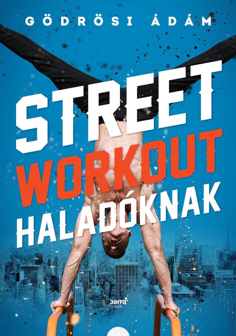 Street workout haladóknak Street workout haladóknak