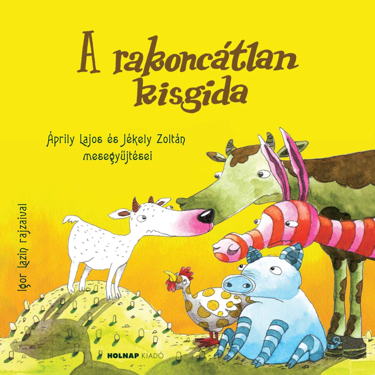 A rakoncátlan kisgida A rakoncátlan kisgida