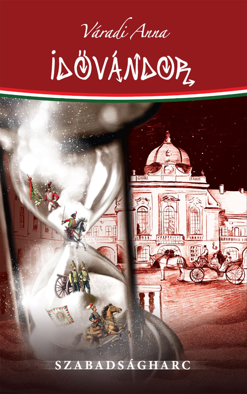 Idővándor - szabadságharc Idővándor - szabadságharc