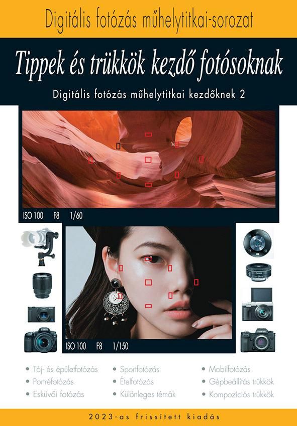 Tippek és trükkök kezdő fotósoknak 2023 Tippek és trükkök kezdő fotósoknak 2023