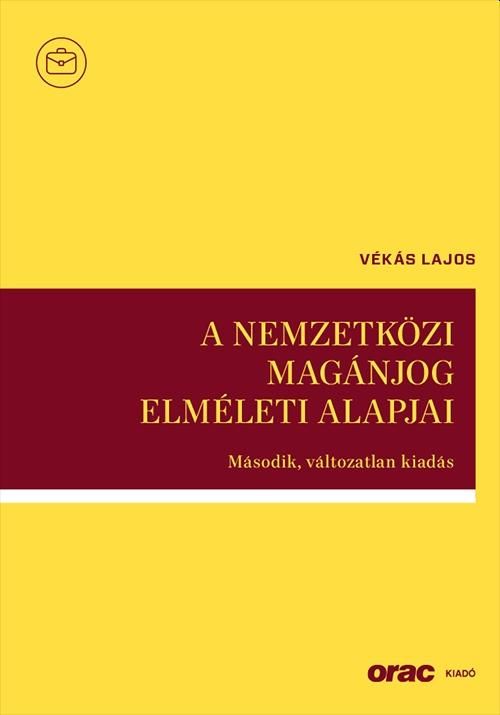 A nemzetközi magánjog elméleti alapjai A nemzetközi magánjog elméleti alapjai