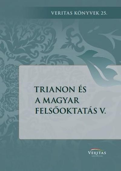 Trianon és a magyar felsőoktatás v. Trianon és a magyar felsőoktatás v.