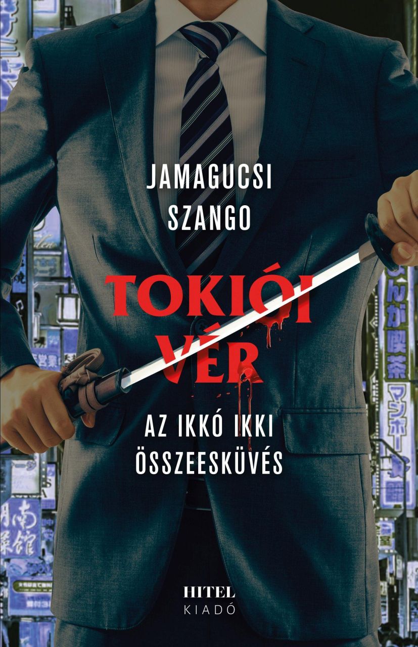 Tokiói vér - az ikkó ikki összeesküvés Tokiói vér - az ikkó ikki összeesküvés