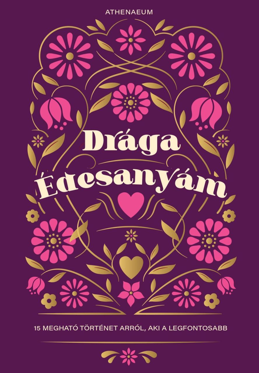 Drága édesanyám - 14 megható történet arról, aki a legfontosabb Drága édesanyám - 14 megható történet arról, aki a legfontosabb