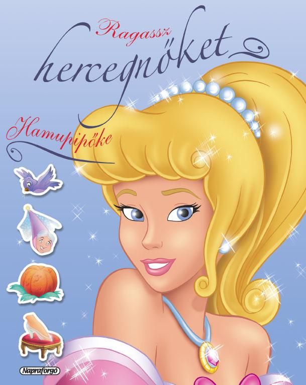 Ragassz hercegnőket! - hamupipőke Ragassz hercegnőket! - hamupipőke