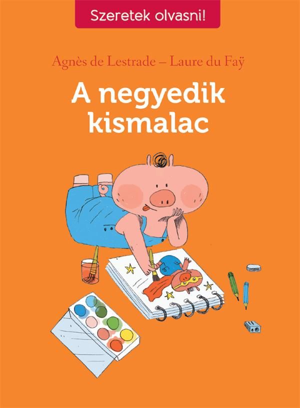 A negyedik kismalac - szeretek olvasni! A negyedik kismalac - szeretek olvasni!