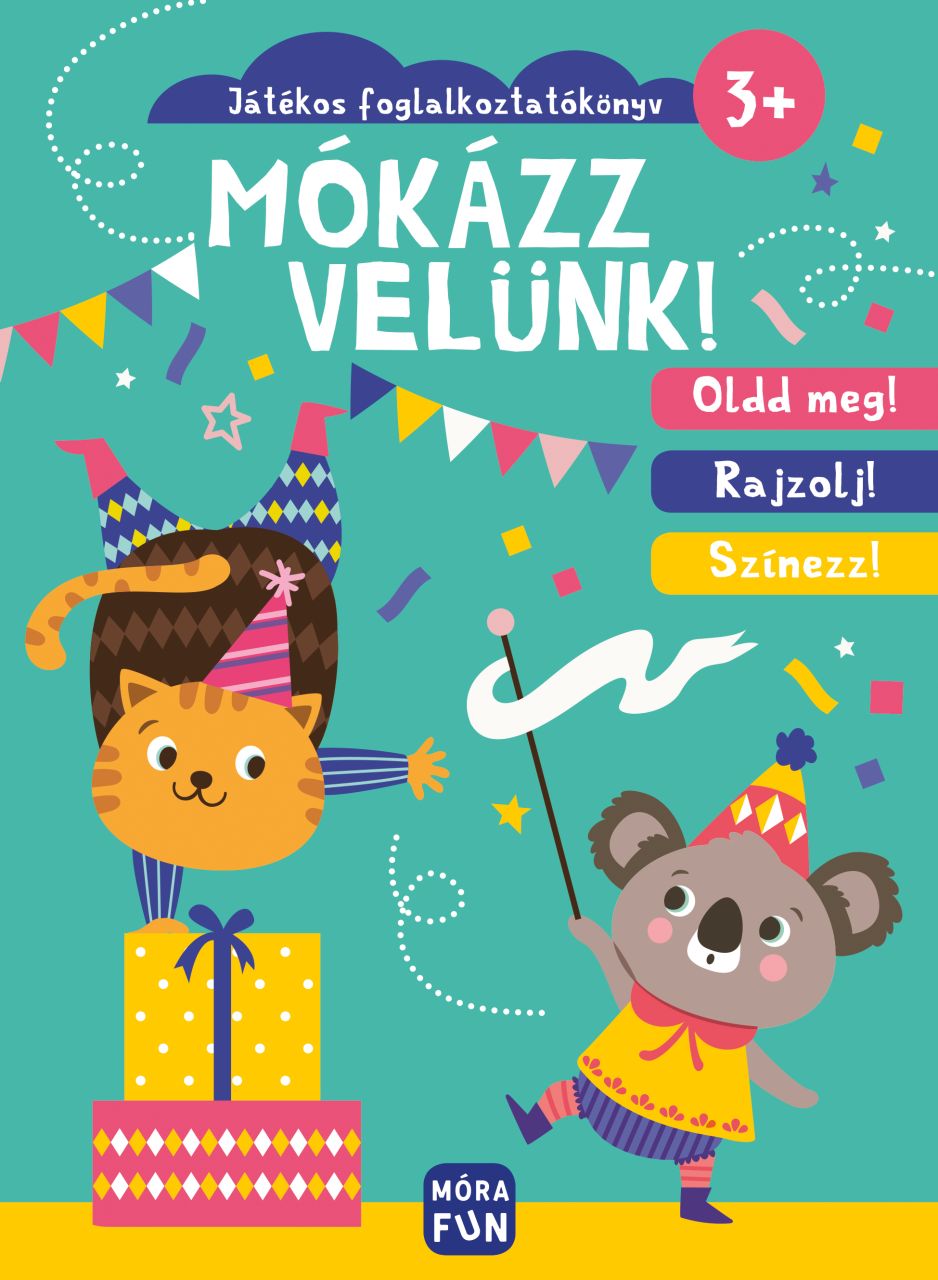 Mókázz velünk! - játékos foglalkoztatókönyv 3+ Mókázz velünk! - játékos foglalkoztatókönyv 3+