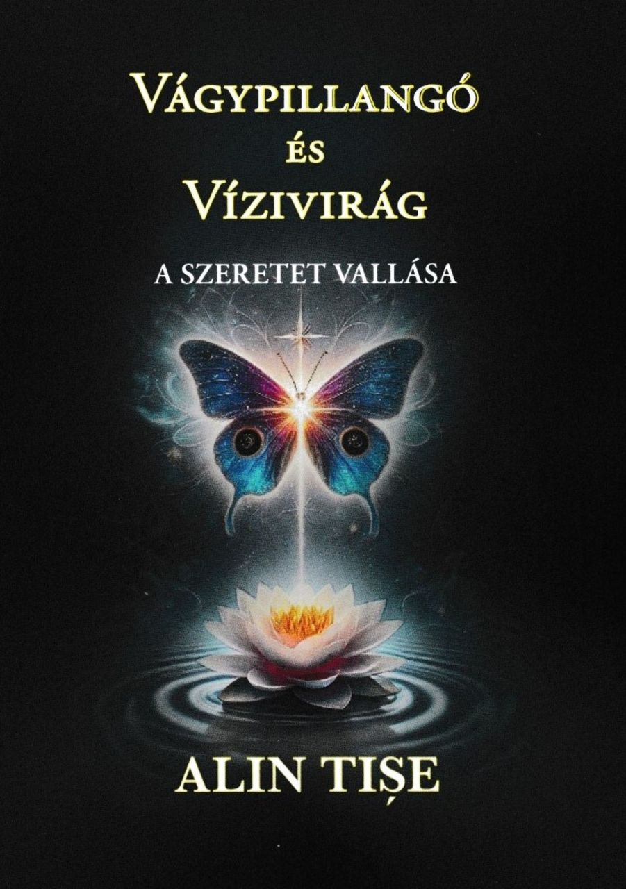 Vágypillangó és vízivirág - a szeretet vallása Vágypillangó és vízivirág - a szeretet vallása
