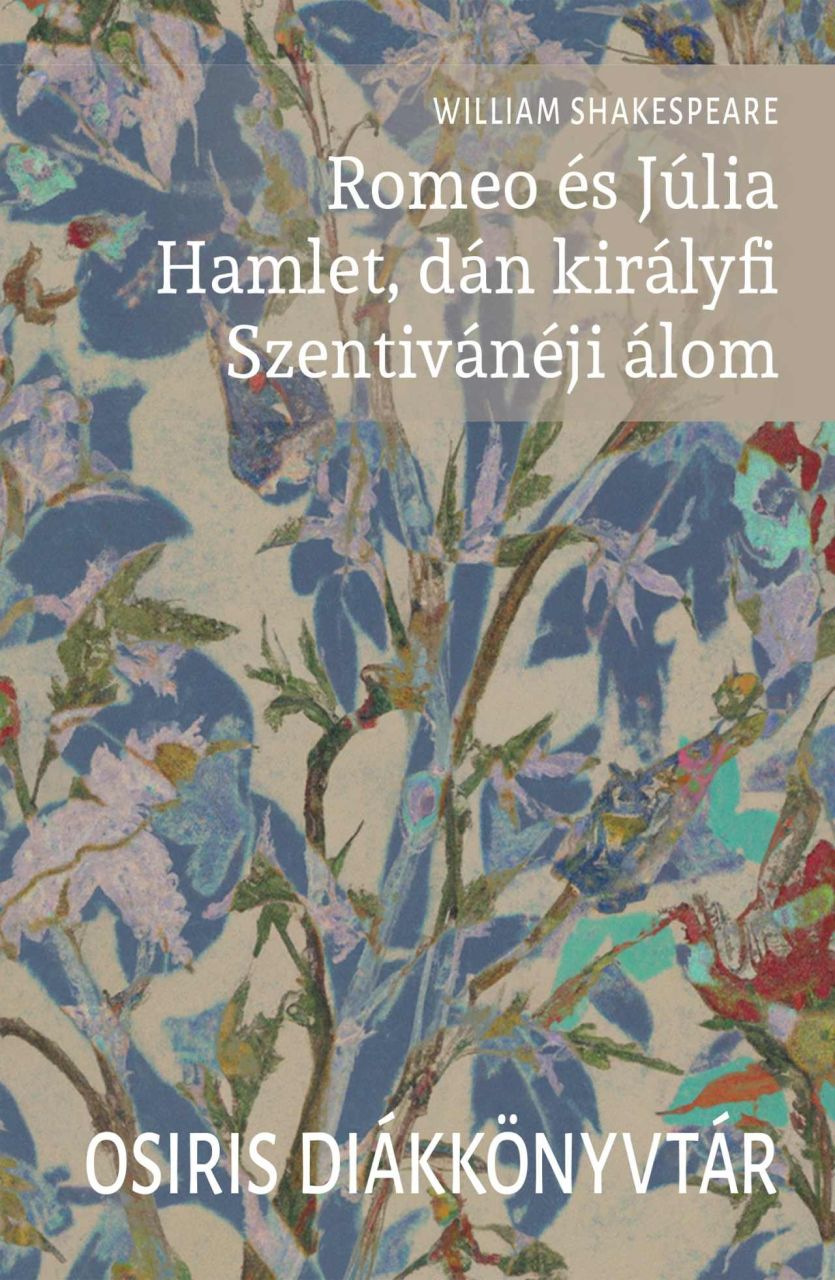 Romeo és júlia. hamlet, dán királyfi. szentivánéji álom Romeo és júlia. hamlet, dán királyfi. szentivánéji álom