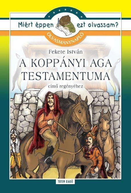 A koppányi aga testamentuma:fekete i.-olvasmánynapló - miért éppen ezt olvassam? A koppányi aga testamentuma:fekete i.-olvasmánynapló - miért éppen ezt olvassam?