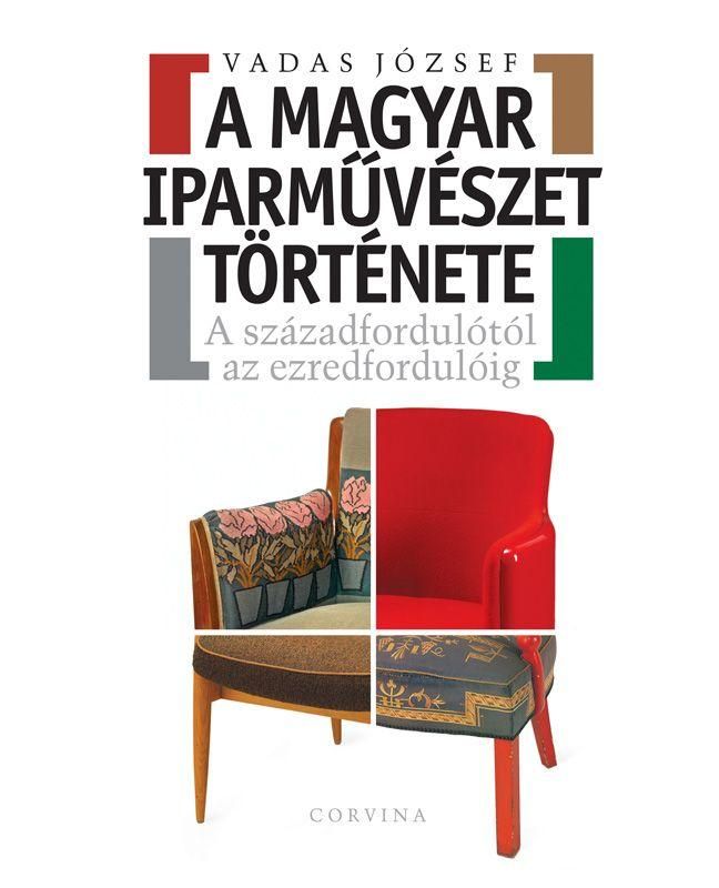A magyar iparművészet története - a századfordulótól az ezredfordulóig A magyar iparművészet története - a századfordulótól az ezredfordulóig