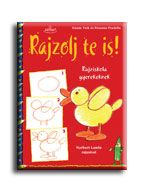 Rajzolj te is! - rajziskola gyerekeknek - fűzött