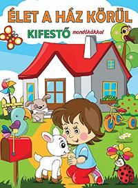 Élet a ház körül - kifestő mondókákkal