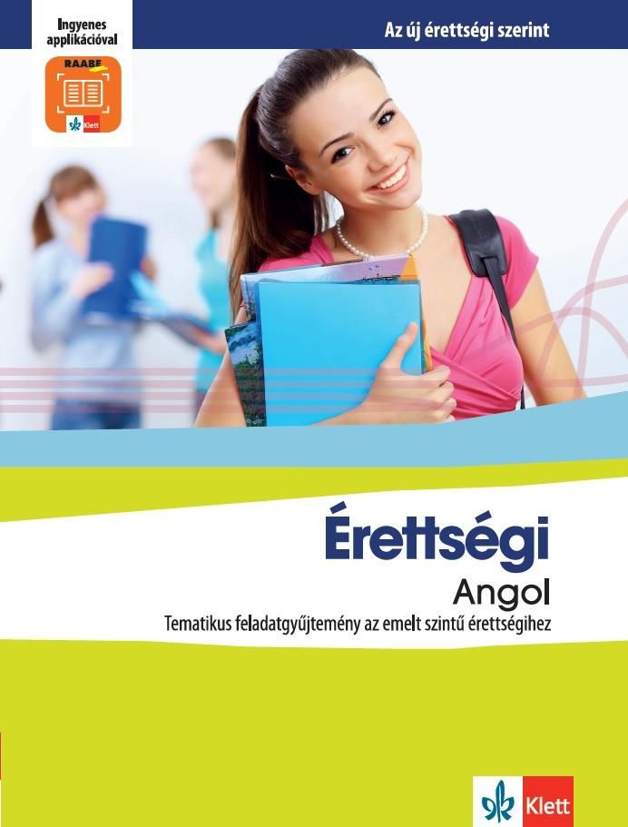 Érettségi angol - tematikus feladatgyűjtemény a emeltszintű érettségihez Érettségi angol - tematikus feladatgyűjtemény a emeltszintű érettségihez