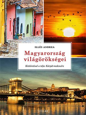Magyarország világörökségei - átdolgozott és bővített, 4. kiadása