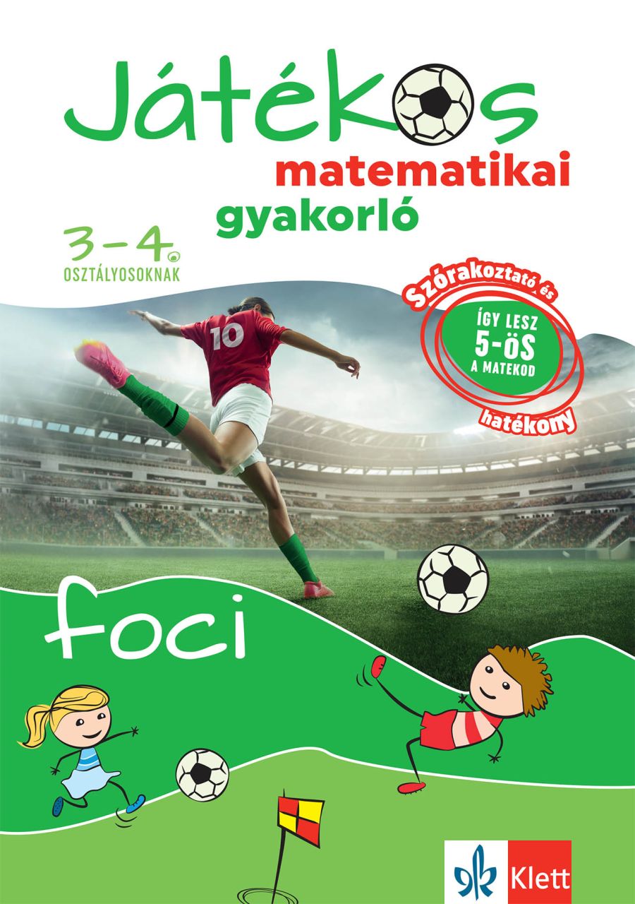 Játékos matematikai gyakorló 3-4. osztályosoknak - foci Játékos matematikai gyakorló 3-4. osztályosoknak - foci