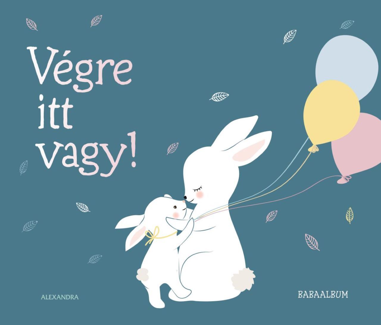 Végre itt vagy! - babaalbum Végre itt vagy! - babaalbum