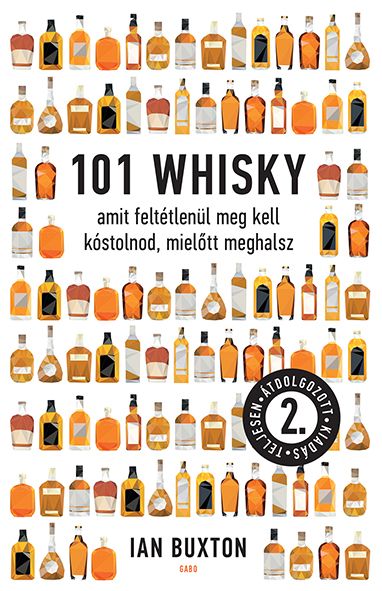 101 whisky - második, teljesen átdolgozott kiadás 101 whisky - második, teljesen átdolgozott kiadás