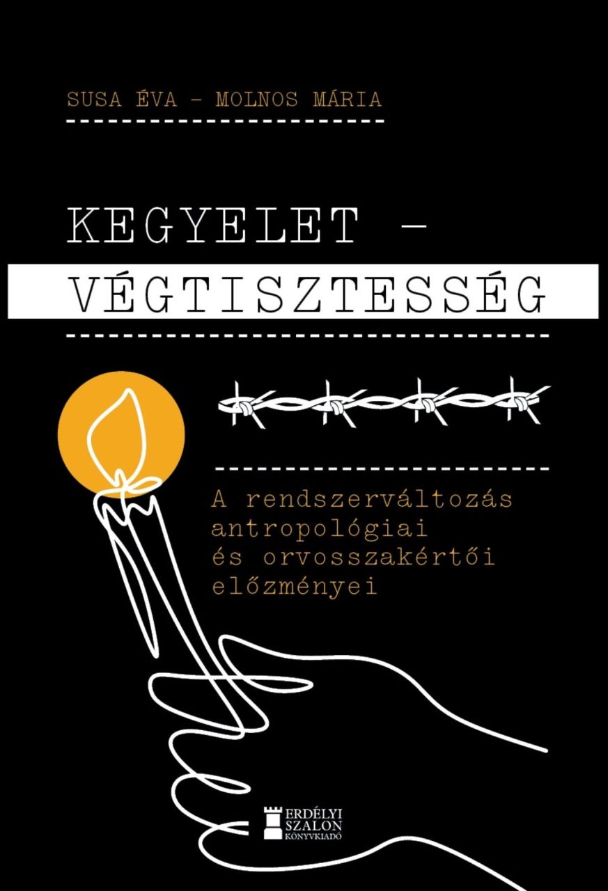 Kegyelet - végtisztesség - a rendszerváltozás antropológiai és orvosszakértői el Kegyelet - végtisztesség - a rendszerváltozás antropológiai és orvosszakértői el