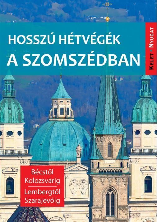 Hosszú hétvégék a szomszédban Hosszú hétvégék a szomszédban