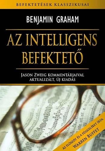 Az intelligens befektető - aktualizált, új kiadás Az intelligens befektető - aktualizált, új kiadás