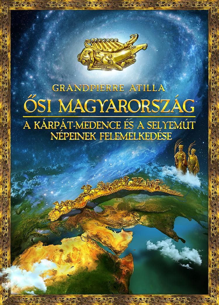 Ősi magyarország - a kárpát-medence és a selyemút népeinek felemelkedése Ősi magyarország - a kárpát-medence és a selyemút népeinek felemelkedése