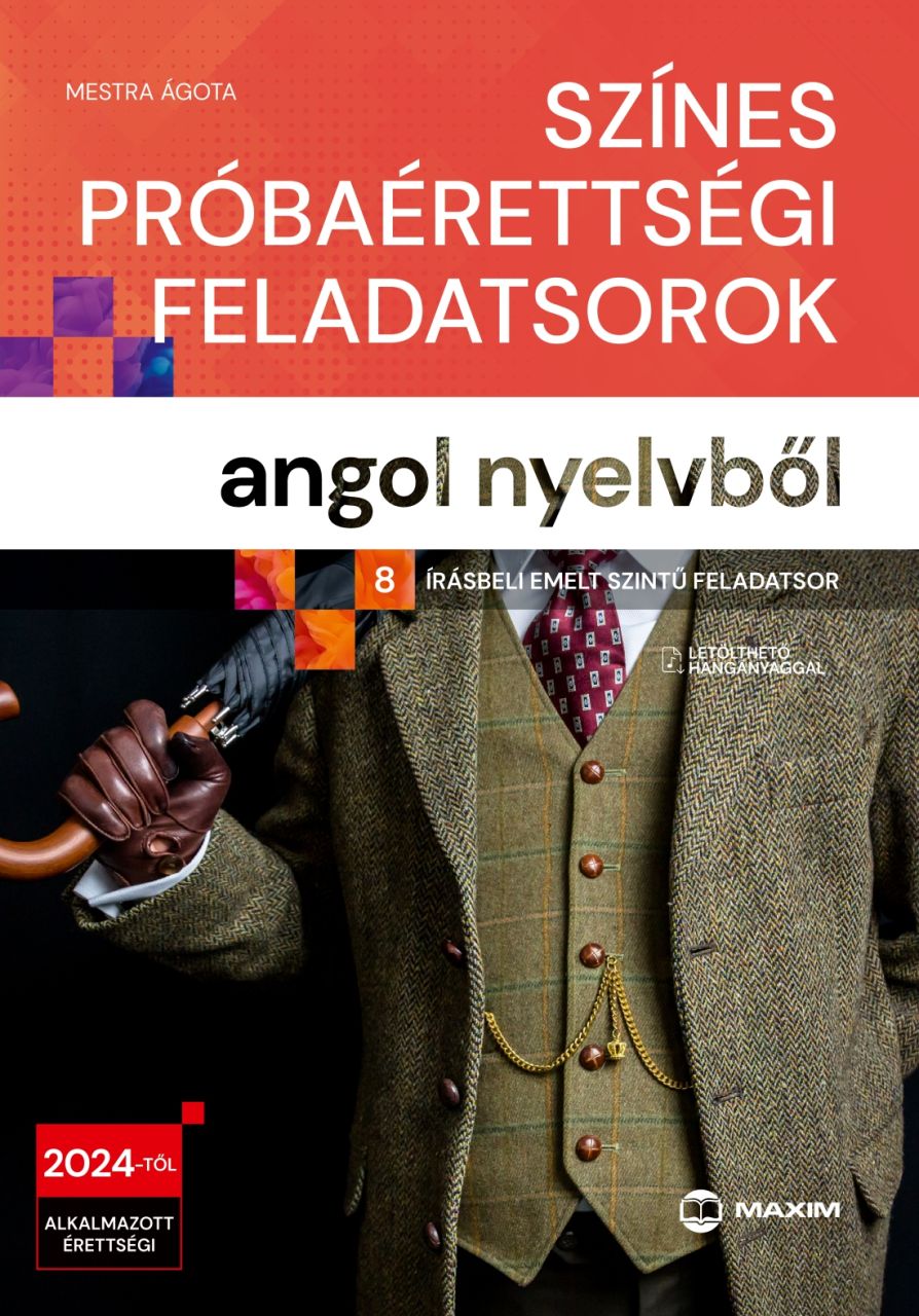 Színes próbaérettségi feladatsorok angol nyelvből 2024 (8 írásbeli emelt szintű Színes próbaérettségi feladatsorok angol nyelvből 2024 (8 írásbeli emelt szintű