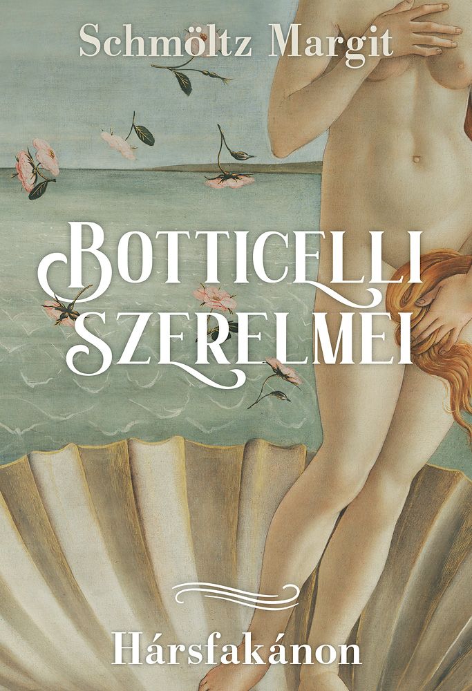 Botticelli szerelmei - hársfakánon Botticelli szerelmei - hársfakánon