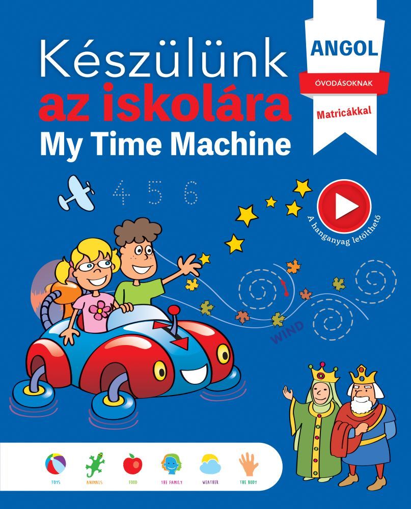 Készülünk az iskolára - my time machine - angol (óvodásoknak matricákkal) Készülünk az iskolára - my time machine - angol (óvodásoknak matricákkal)