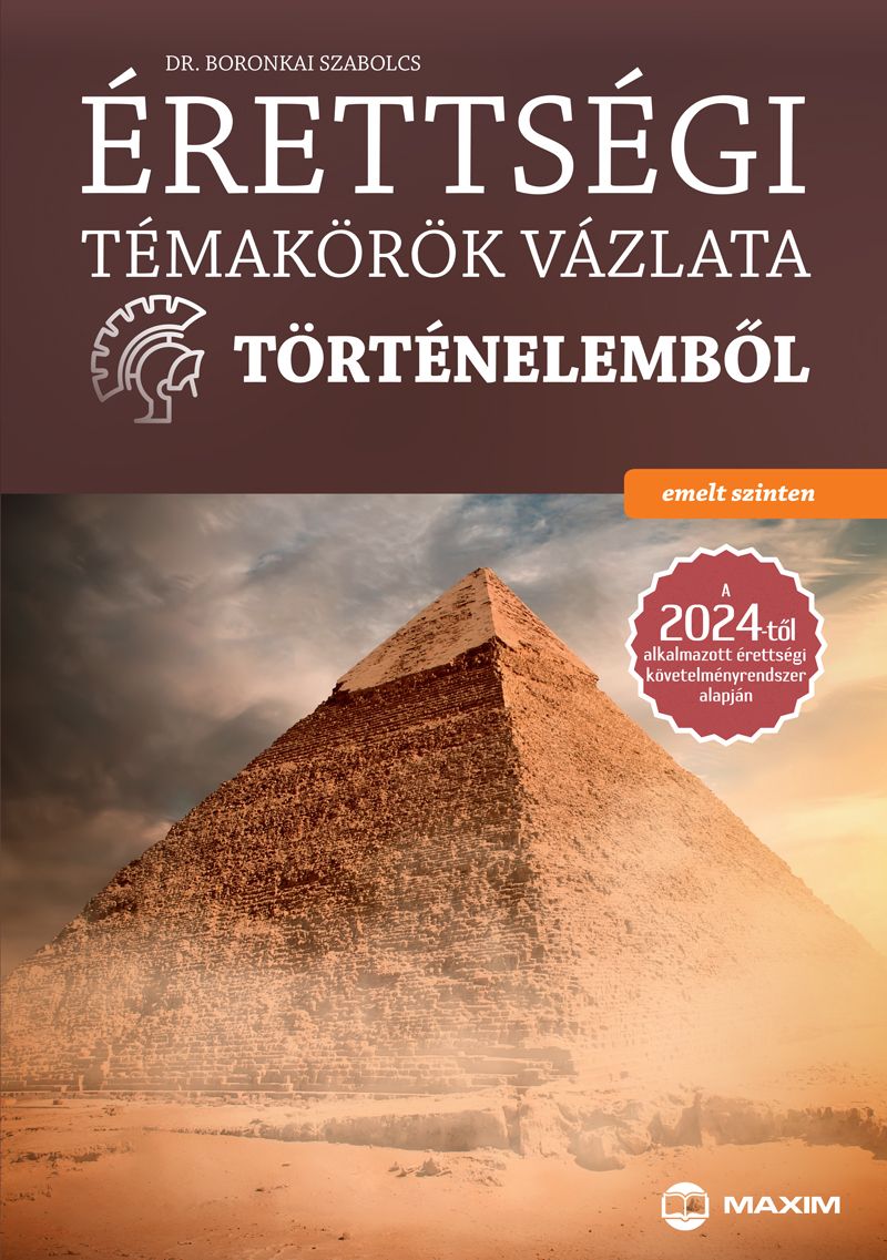 Érettségi témakörök vázlata történelemből - emelt szinten (2024) Érettségi témakörök vázlata történelemből - emelt szinten (2024)
