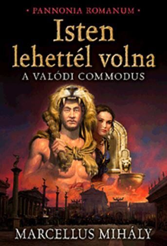 Isten lehettél volna - a valódi commodus Isten lehettél volna - a valódi commodus