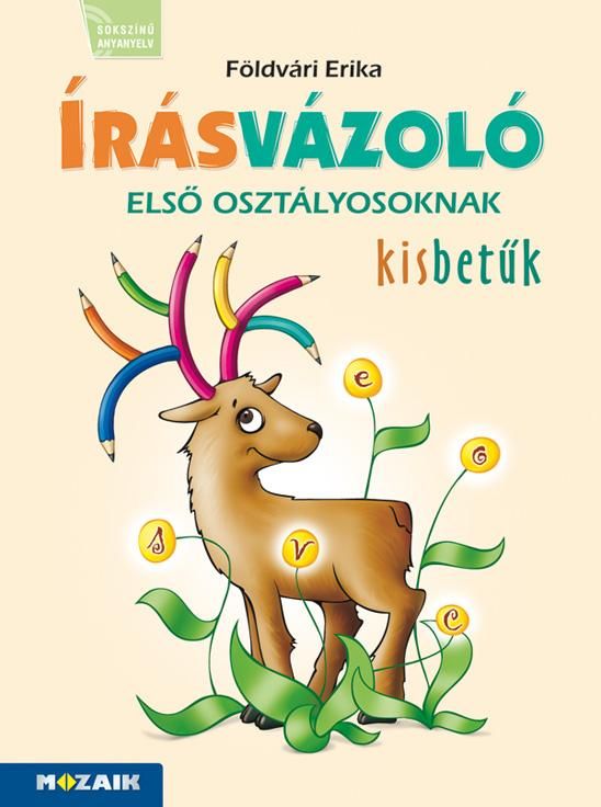 Írásvázoló első osztályosoknak - kisbetűk Írásvázoló első osztályosoknak - kisbetűk