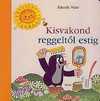 Kisvakond reggeltől estig - simogatós lapozó Kisvakond reggeltől estig - simogatós lapozó
