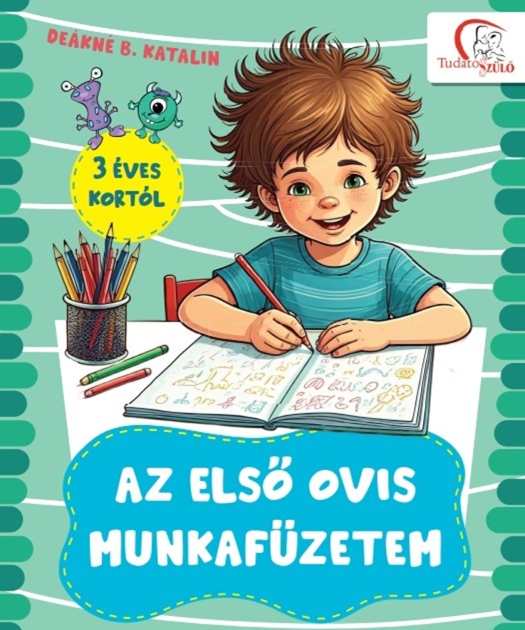 Az első ovis munkafüzetem - 3 éves kortól Az első ovis munkafüzetem - 3 éves kortól